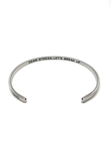 Dear Stress, Let's Break Up Bangle - Stainless Steel