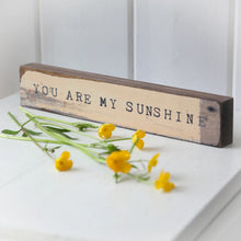 Load image into Gallery viewer, You Are My Sunshine - Timber Bit