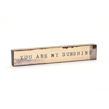 Load image into Gallery viewer, You Are My Sunshine - Timber Bit