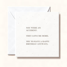 Load image into Gallery viewer, Card - You Were An Accident
