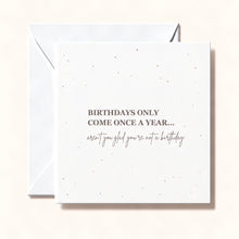 Load image into Gallery viewer, Card - Come Once A year
