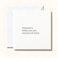 Load image into Gallery viewer, Card - 99% Chance Of Wine
