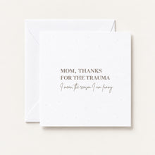 Load image into Gallery viewer, Card - Thanks For The Trauma
