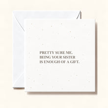 Load image into Gallery viewer, Card - Being Your Sister
