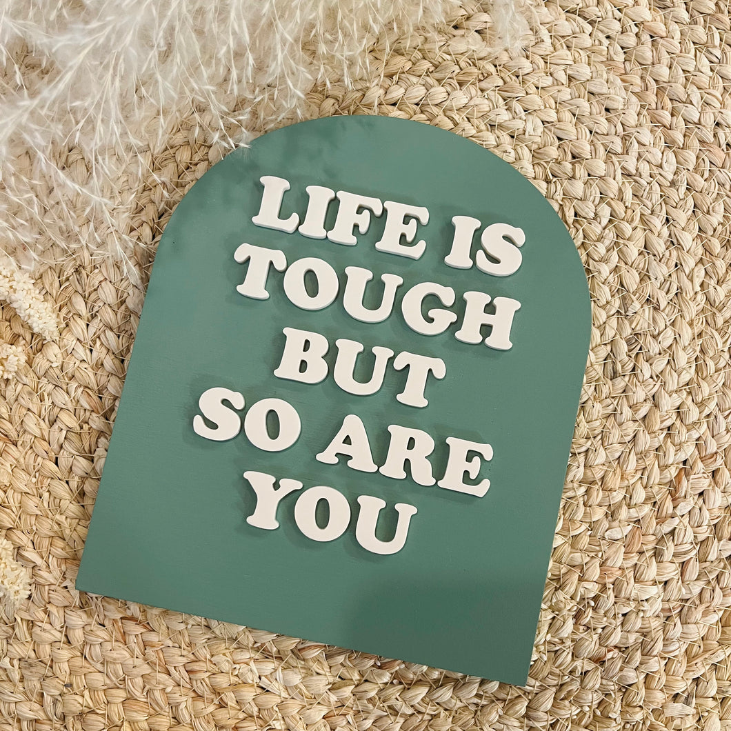 Arch Sign - Life Is Tough