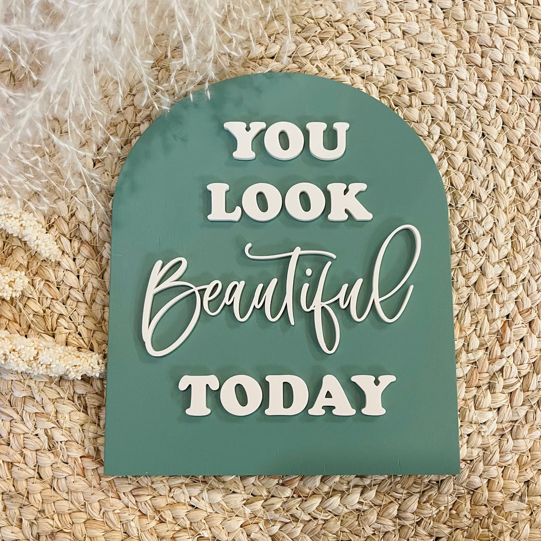 Arch Sign - You Look Beautiful
