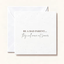 Load image into Gallery viewer, Card - Be A Bad Parent
