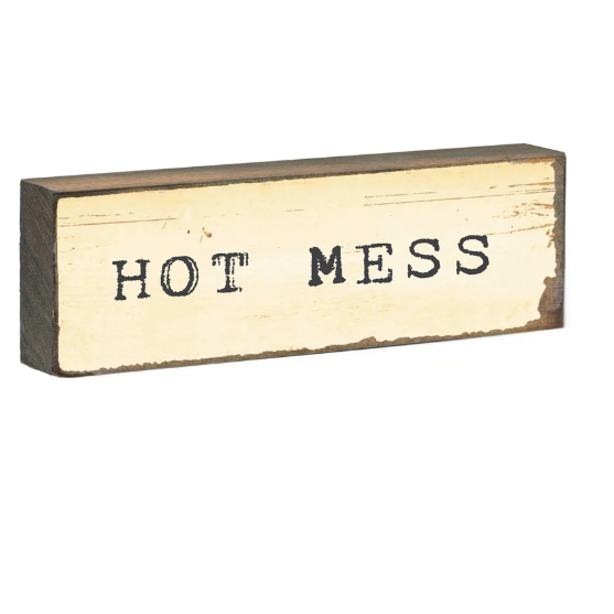 Hot Mess  - Timber Bit