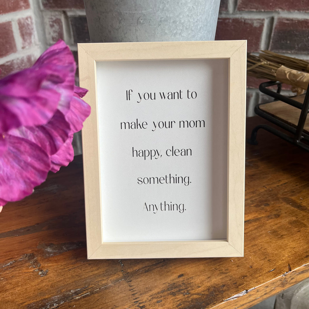 Framed Sign - Clean Something