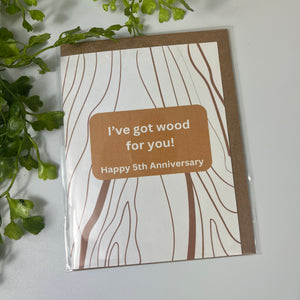 I've Got Wood, Anniversary Card