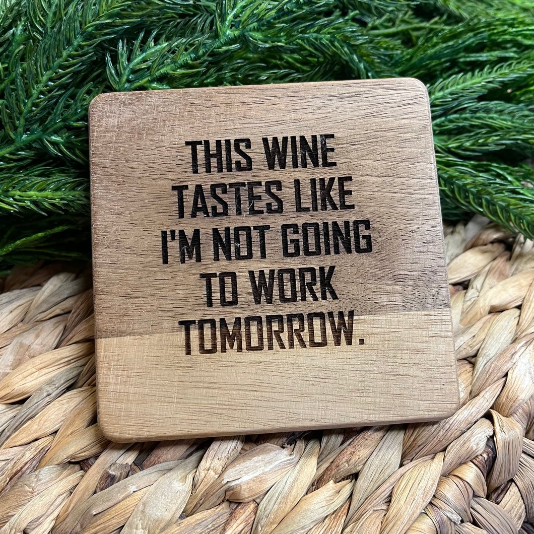 Wood Coaster - Tastes Like