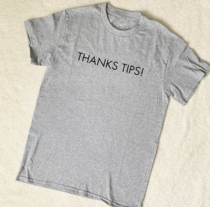 Thanks Tips - T-Shirt