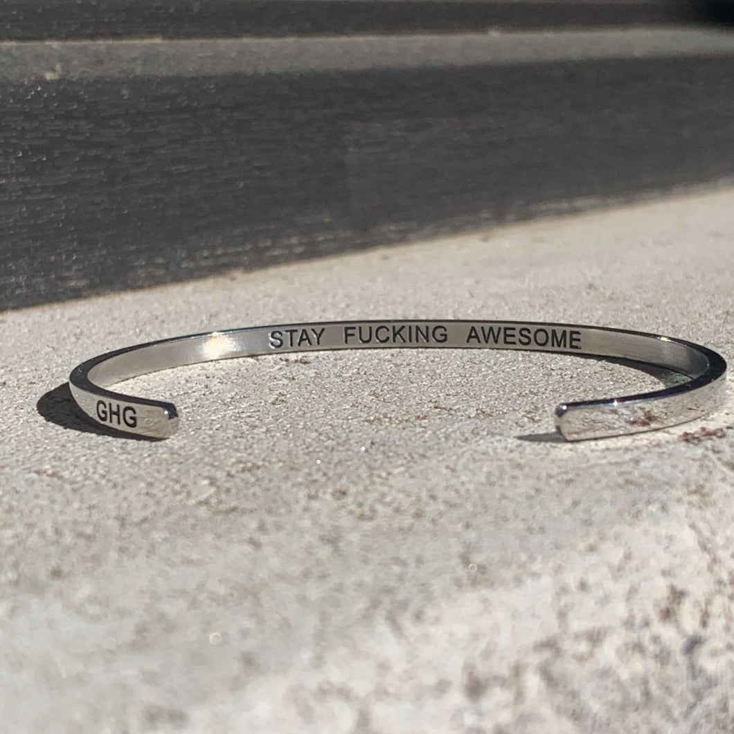 Stay Fucking Awesome Bangle - Stainless Steel